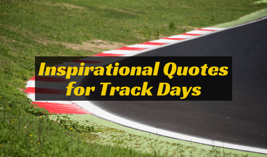 inspirational quotes for track days image